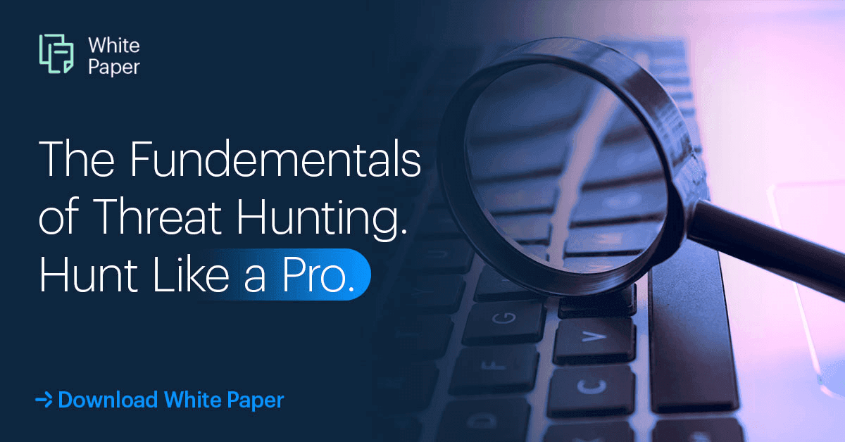 The Fundamentals of Threat Hunting. SecurityHQ
