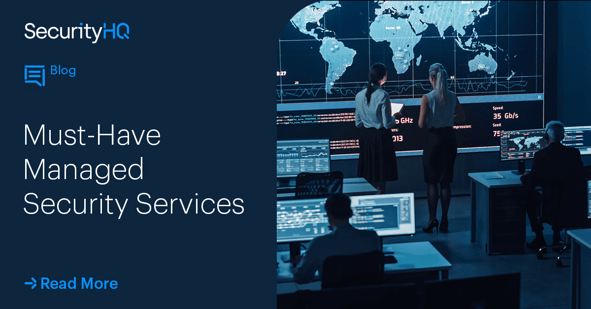 Must-Have Managed Security Services. SecurityHQ