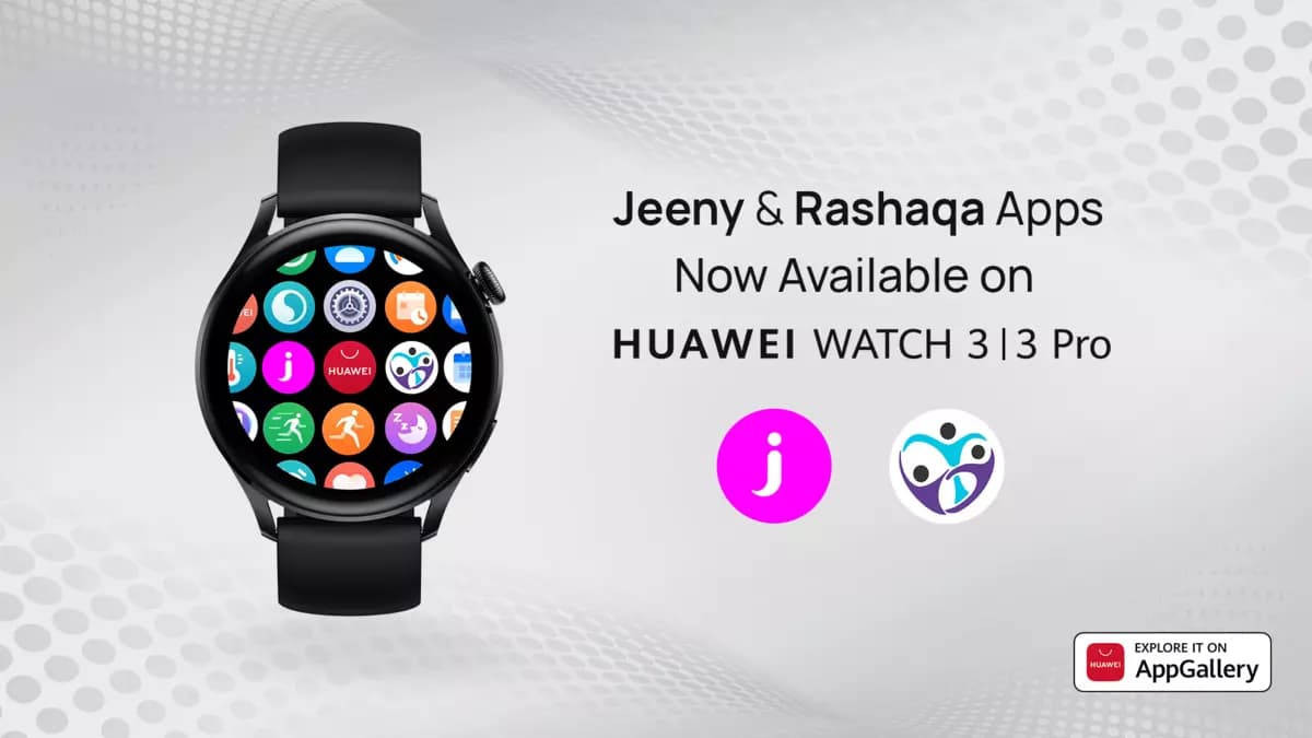 Jeeny & Rashaqa Apps Available Now on HUAWEI WATCH 3 I 3 Pro