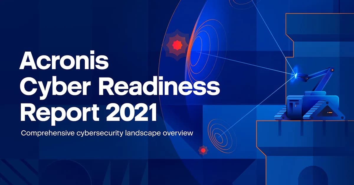 Acronis Cyber Readiness Report 2021 (Photo - AETOSWire)_1635748096_ssict_1200_627
